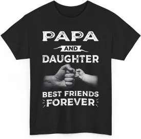 Papa & Daughter Best Friends Father's Day Unisex Tee, Dad Shirt, Gift for Him, Best Dad Ever, Daddy T-Shirt Cotton tee top